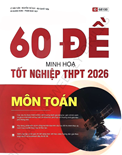 60 đề minh họa tốt nghiệp THPT 2026 môn TOÁN