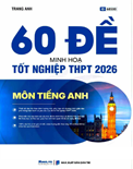 60 đề minh họa và đáp án tốt nghiệp THPT 2026 môn TIẾNG ANH