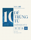 10 đề trúng tủ cuối kì 2 - HÓA HỌC 10-Nguyễn Anh Phong
