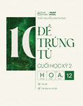 10 đề trúng tủ cuối kì 2 - HÓA HỌC 12-Nguyễn Anh Phong