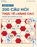 200 câu hỏi THỰC TẾ- NÂNG CAO hóa học 12- Nguyễn Anh Phong