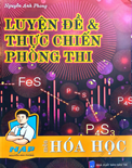 Luyện 30 đề và thực chiến phòng thi môn HÓA HỌC- Nguyễn Anh Phong