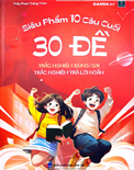 30 đề luyện thi trắc nhgiệm 10 câu cuối ĐÚNG-SAI, TRẢ LỜI NGẮN