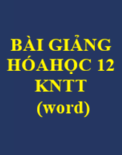 BÀI GIẢNG Chương 3: Hợp chất chứa nitrogen- Kết nối tri thức (word)