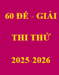 Tuyển tập 60 đề và bài giải thi thử HÓA HỌC TN cấp Trường- Cụm 2025-2026 (PHẦN 4)